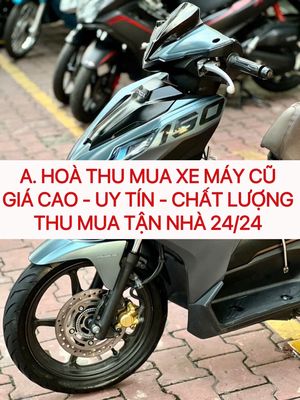 CHUYÊN THU MUA XE CŨ GIÁ CAO TẬN NHÀ 24/24