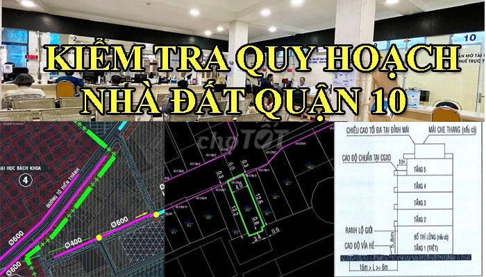 KIỂM TRA QUY HOẠCH NHÀ ĐẤT QUẬN 10 NHANH UY TÍN