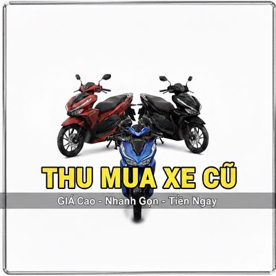 EM THU MUA - CẦM XE MÁY CŨ GIÁ CAO, NHANH GỌN