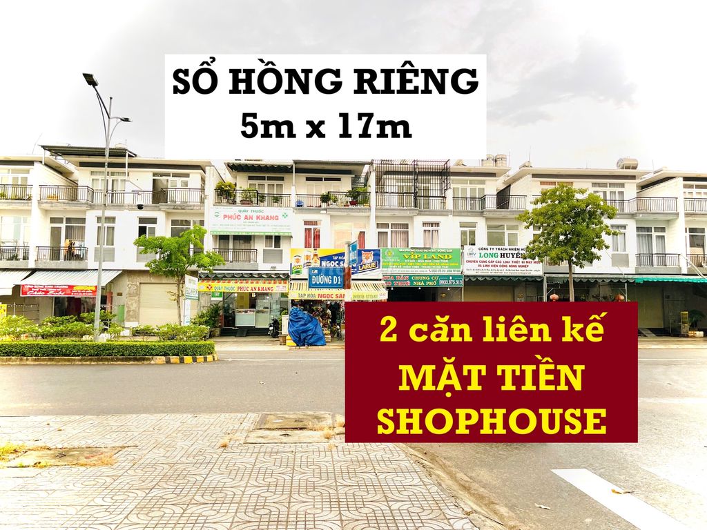 5m x 17m (1 trệt 2 lầu). SHOPHOUSE CÒN 1 CĂN ĐÃ HOÀN THIỆN