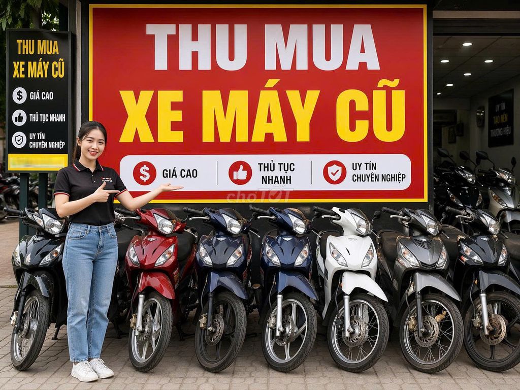 THU MUA XE MÁY CŨ GIÁ CAO - ĐỊNH GIÁ MIỄN PHÍ
