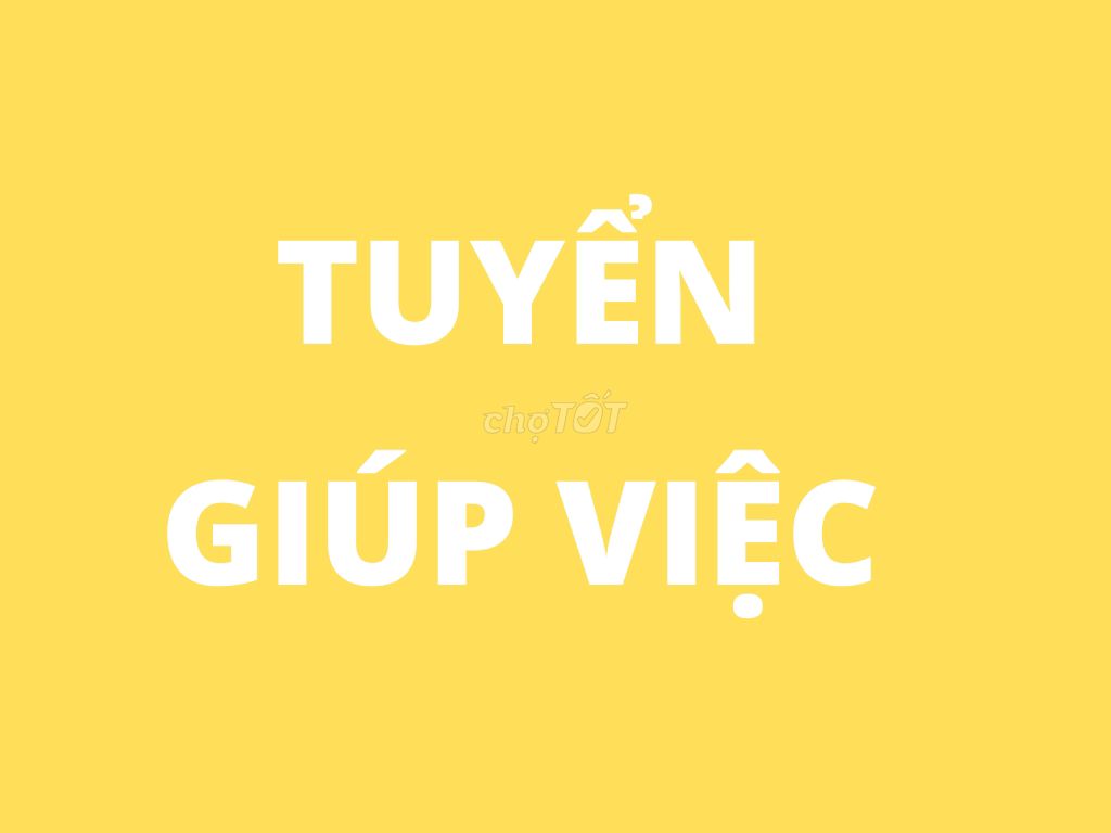 Cần Tuyển Nữ Giúp Việc Tạp Vụ Lương Tốt, Làm Ngay!