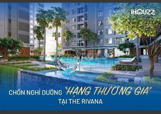 ✨️THE RIVANA 1PN 2PN 3PN KHU NGHỈ DƯỠNG HẠNG SANG CẠNH SÔNG SÀI GÒN