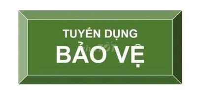 TUYỂN BẢO VỆ COI XE KHU VỰC TÂN PHÚ TÂN BÌNH Q3