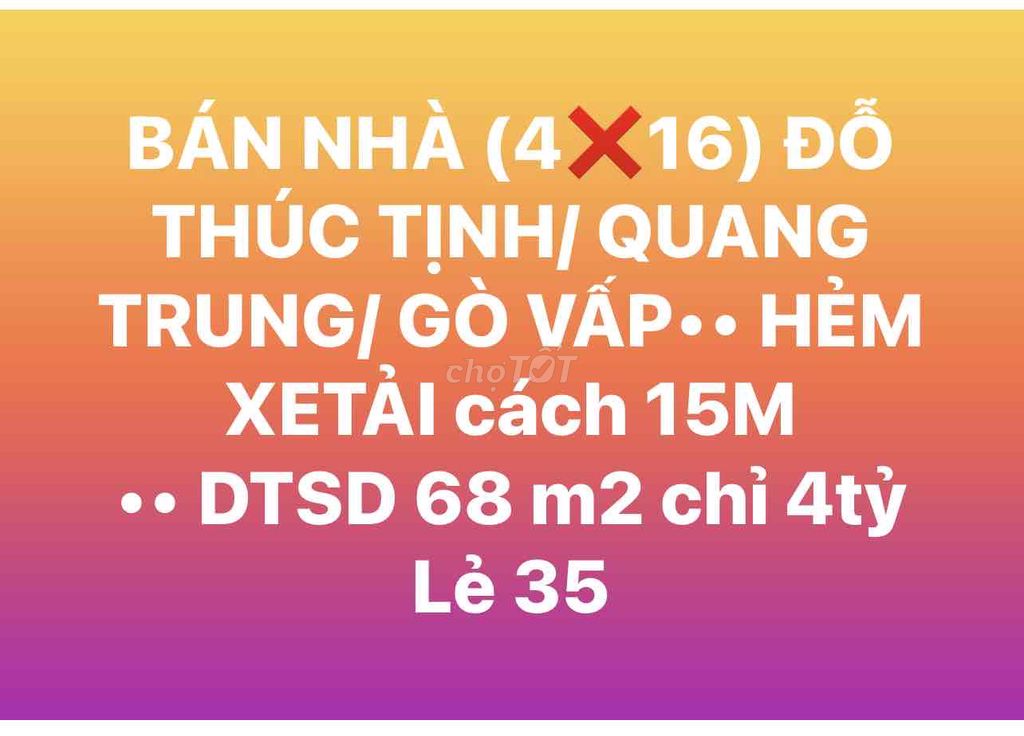 BÁN NHÀ 68m2 chỉ 4tỷ lẻ 35•QUANG TRUNG/ ĐỖ THÚC TỊNH•HẺM XE TẢI cách 1