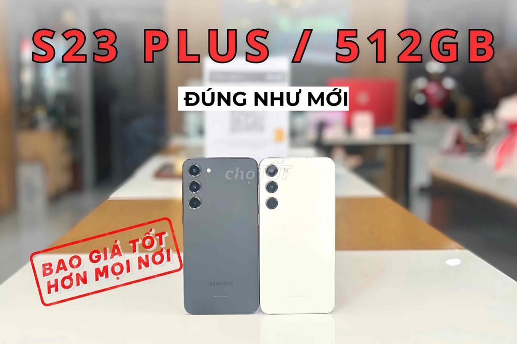 [Khủng] S23 PLUS - 512G - Đúng Như MỚI 100%