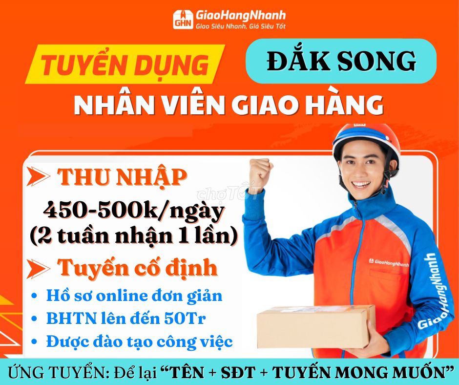 GHN ĐẮK SONG - NHÂN VIÊN GIAO HÀNG (450-500K/NGÀY)