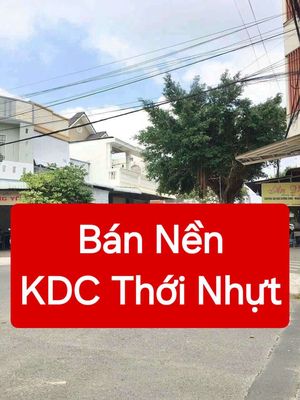 BÁN NỀN + CẶP NỀN  - KDC THỚI NHỰT 2