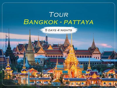TOUR BANGKOK - PATTAYA  5 NGÀY 4 ĐÊM THÁNG 5, 6