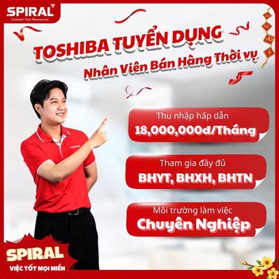 🔥 TUYỂN DỤNG NHÂN VIÊN BÁN HÀNG THỜI VỤ TOSHIBA