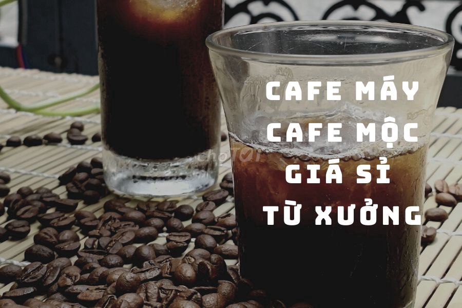 Cafe máy, cà phê rang mộc tại Đồng Nai Biên Hòa