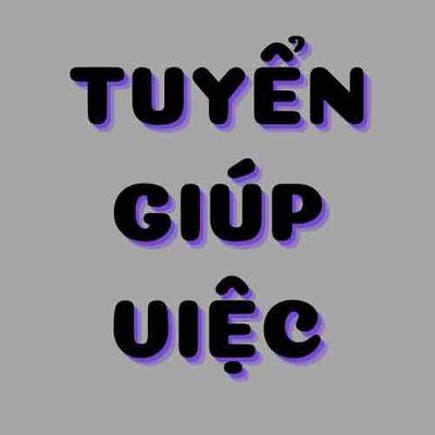 TUYỂN : 01 NỮ GIÚP VIỆC , 01 NỮ CHĂM BÉ 1T