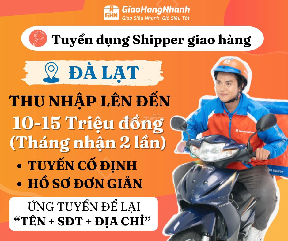 ĐÀ LẠT - SHIPPER GIAO HÀNG (300-350k/ngày)