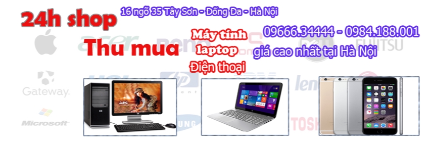 Cửa hàng máy tính laptop cũ giá rẻ máy tính 24H Cửa hàng máy tính laptop cũ giá rẻ máy tính 24H