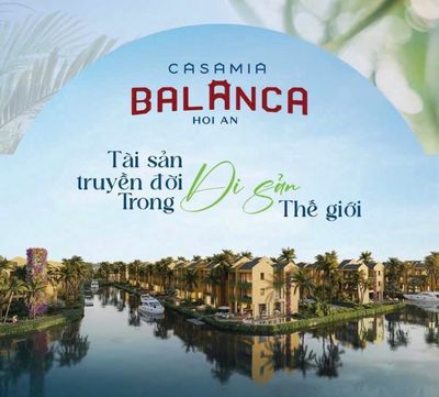 CASAMIA BALANCA HỘI AN BIỆT THỰ SINH THÁI RỪNG DỪA, GIÁ TRỊ TỪ 10 TỶ. Mua bán nhà ở tại Thành phố Hội An Quảng Nam được đăng bởi Thuý Trân