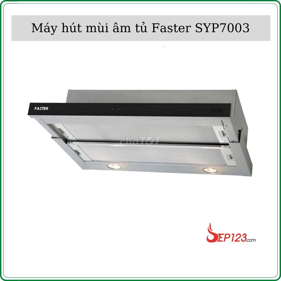 Máy hút mùi âm tủ Faster SYP7003 - XẢ KHO NHANH