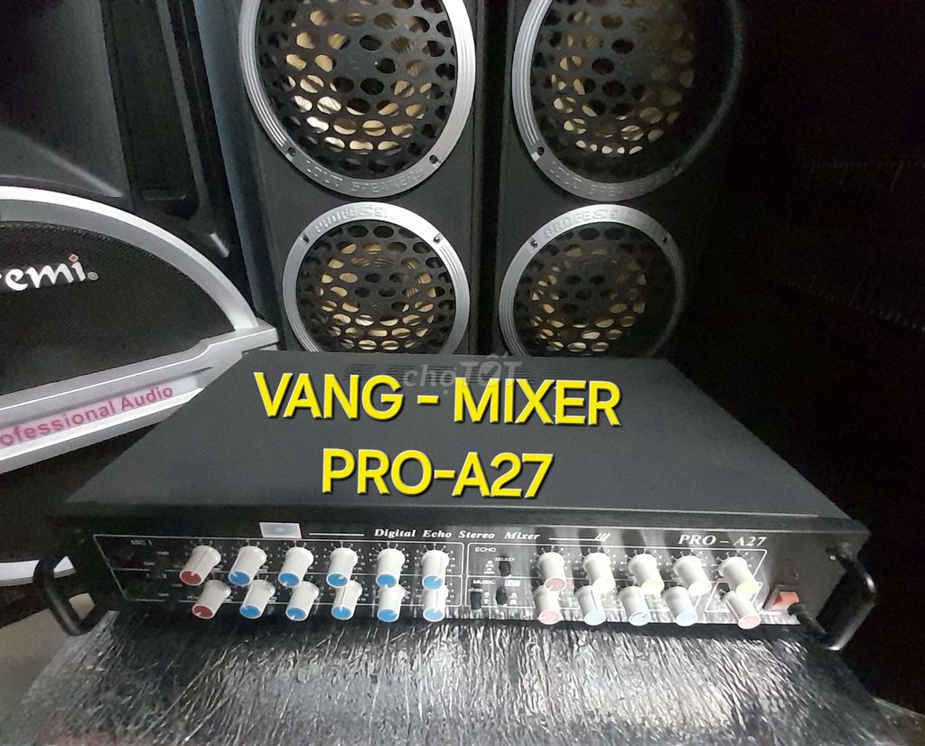 VANG - MIXER
PRO-A27 GIÁ TỐT