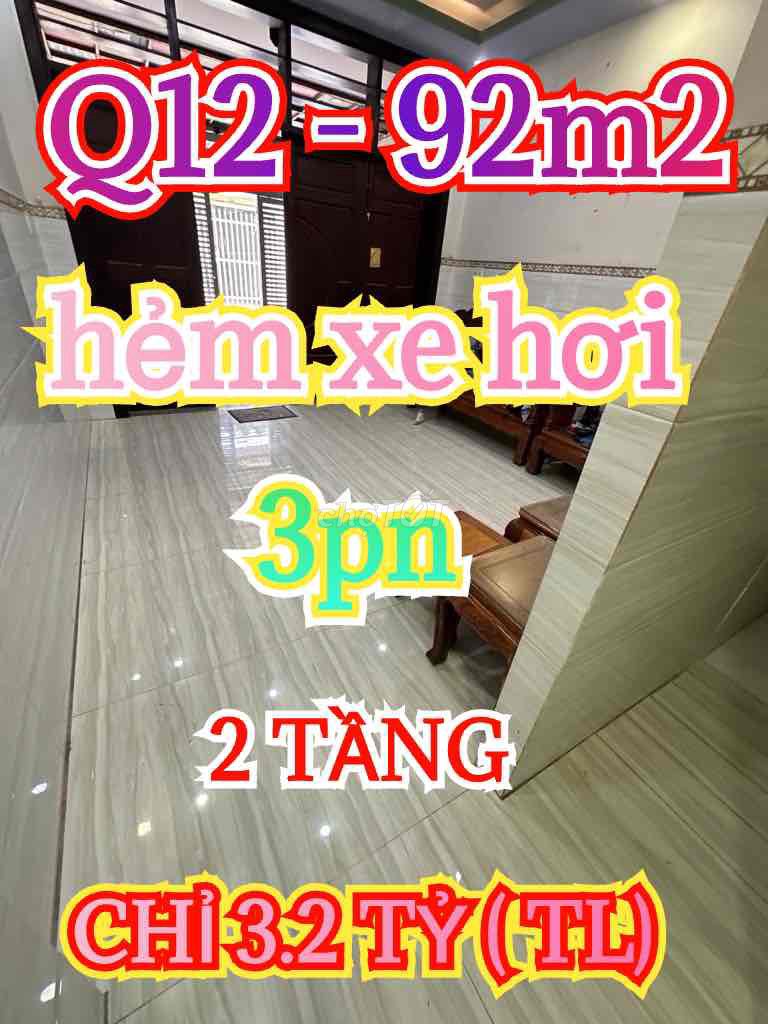 🏡 NHÀ Q12 - HXH - 92m2 - NỞ HẬU -  2 TẦNG - 3 PN - CHỈ 3.2 TỶ ( TL)