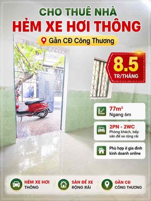 ⛔️(8.5tr) Cho thuê nhà hẻm e hơi thông 77m2, 2pn, gần CĐ Công Thương⛔️