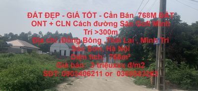Cần Bán  768M ĐẤT ONT + CLN Cách đường Sân Gofl Minh Trí >300m