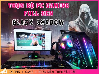 Full Bộ PC Gaming BLACK SHAD chiến mọi Game Online