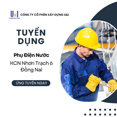 Tuyển Thợ - Phụ Điện nước tạm tại KCN Nhơn Trạch 6