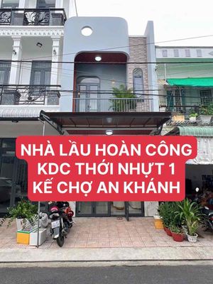 Nhà lầu mới đẹp Full nội thất - Kế Chợ An Khánh, gần Đại Học Y Dược