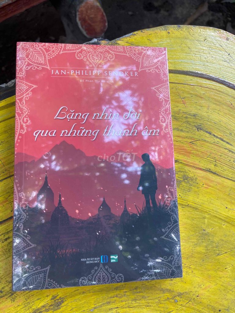 LẶNG NHÌN ĐỜI QUA NHỮNG THANH ÂM- Jan P. Sendker. Mua bán Sách tại Thành phố Phan Thiết Bình Thuận được đăng bởi Đặng Thi Thơ hình 1