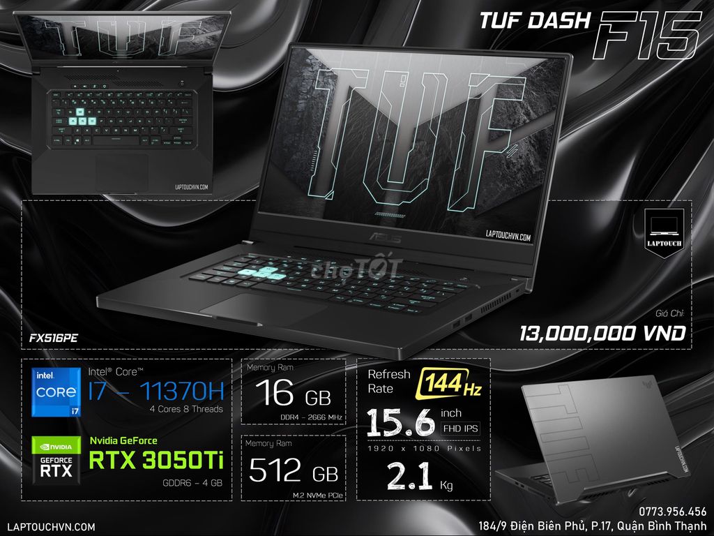 Asus TUF DASH F15 FX516PE [ RTX 3050Ti - 4 GB ]. Mua bán Laptop tại Quận Bình Thạnh Tp Hồ Chí Minh được đăng bởi Cửa Hàng Máy Tính Laptouch VN hình 1