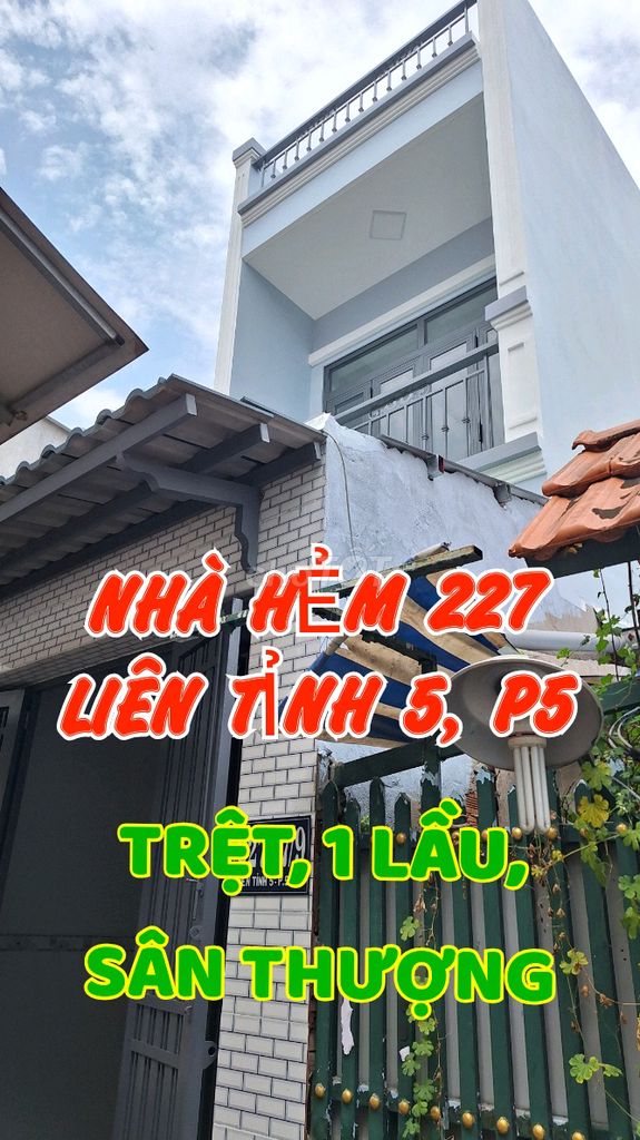 Nhà 3m x 18m, Hẻm 227 Liên Tỉnh 5, P5, Q8, 1 trệt, 1 lầu, Sân thượng.