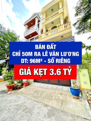 Ngộp gấp bán 96m2 đất gần MT Lê Văn Lương, giá chỉ 3.6 tỷ