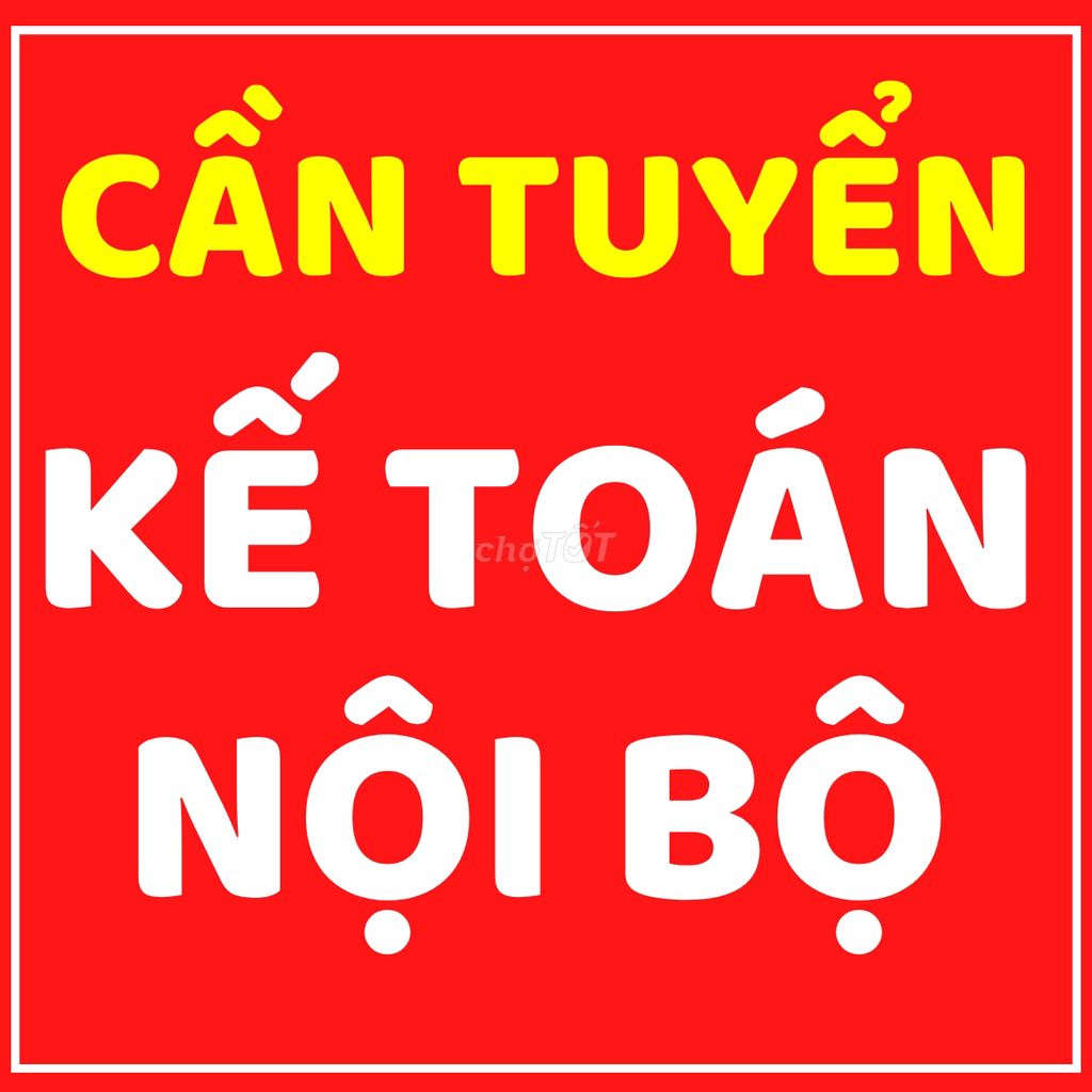 CẦN TUYẾN KẾ TOÁN NỘI BỘ TAM PHÚ THỦ ĐỨC