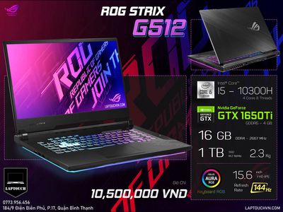 Asus ROG STRIX G512 [ GTX 1650Ti ]. Mua bán Laptop tại Quận Bình Thạnh Tp Hồ Chí Minh được đăng bởi Cửa Hàng Máy Tính Laptouch VN