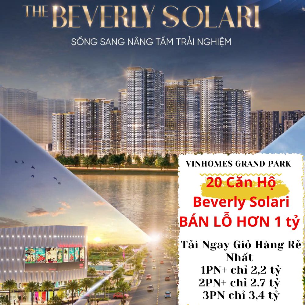 Nhận ngay giỏ hàng Bán Lỗ Căn Hộ Beverly Solari Vinhomes Grand Park Q9