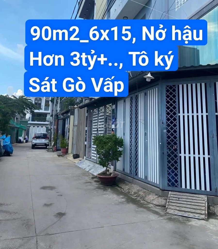 Nhaban DIỆN TÍCH 90M2, 6 x15 -NỞ HẬU, TÔ KÝ , Giáp Gò Vấp