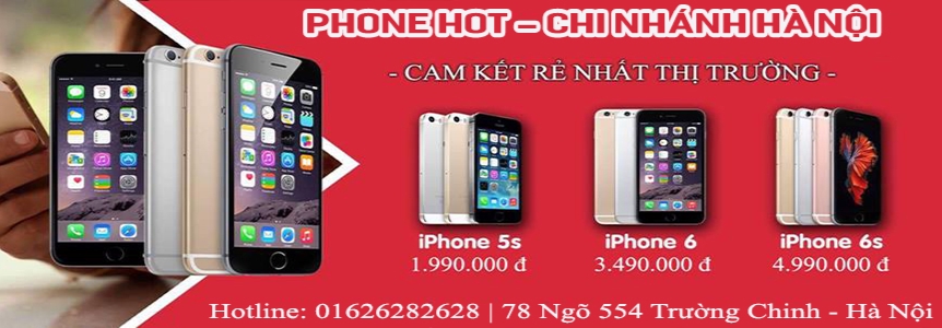 Cửa hàng PHONE HOT Chi Nhánh Hà Nội Cửa hàng PHONE HOT Chi Nhánh Hà Nội