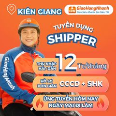 Shipper An Biên Siêng Năng Thu Nhập 12TR/Tháng