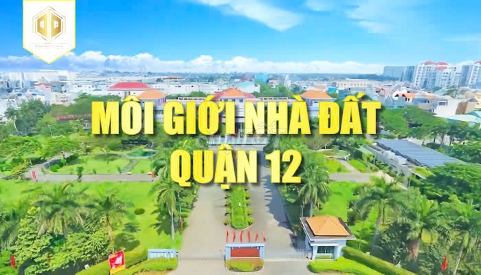 DỊCH VỤ MÔI GIỚI NHÀ ĐẤT QUẬN 12 UY TÍN BÁN NHANH