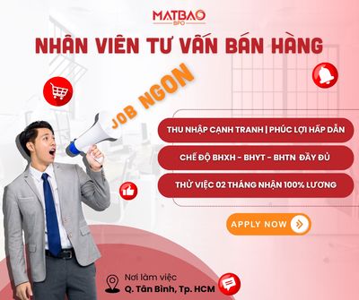 NHÂN VIÊN TƯ VẤN BÁN HÀNG. Việc làm tại Quận Tân Phú Tp Hồ Chí Minh được đăng bởi HR MatBaoBPO