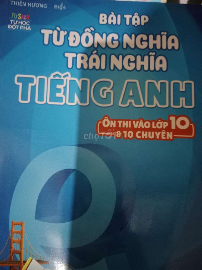 Sách Từ Đồng Nghĩa Trái Nghĩa Ôn thi Tiếng Anh. Mua bán Sách tại Thành phố Ngã Bảy Hậu Giang được đăng bởi Nguyễn Thị Ngọc Yến  hình 1