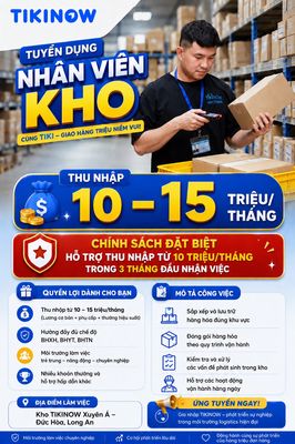 [XUYÊN Á- LONG AN] TUYỂN DỤNG NHÂN VIÊN KHO TIKI