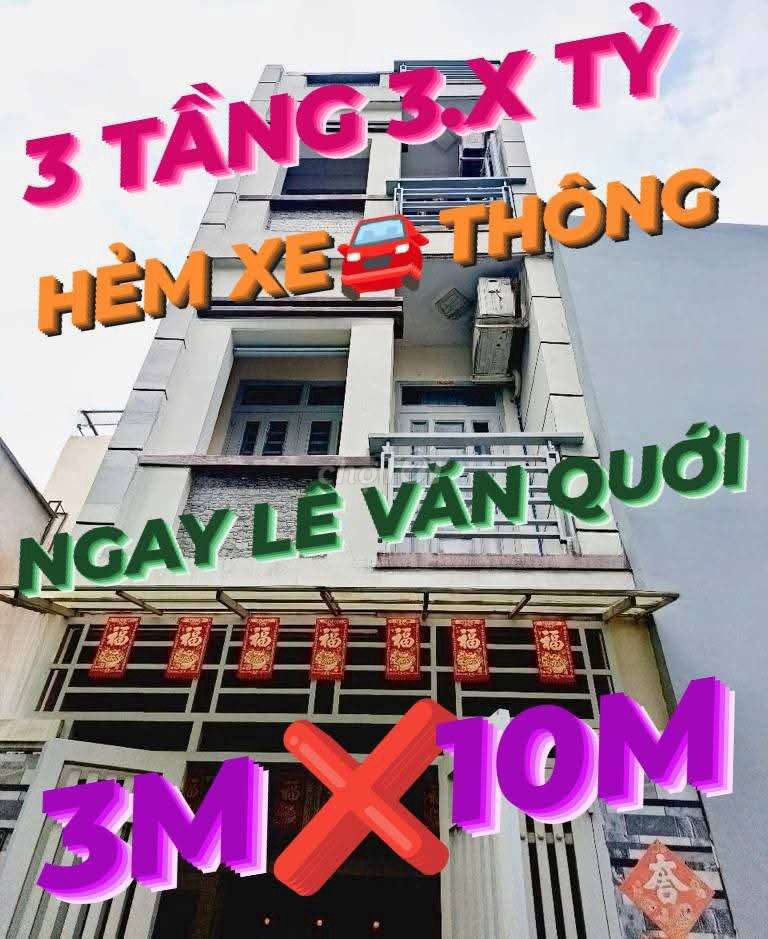 HẺM XE HƠI THÔNG LÊ VĂN QUỚI SÁT NGÃ TƯ BỐN XÃ 3 Tầng 3M10M Hơn 3 ĐỒNG