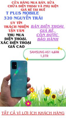 samsung a51 chỉ 1,3tr ở T Plus Mobile nha ace. Mua bán Điện thoại tại Thành phố Huế Thừa Thiên Huế được đăng bởi T PLUS MOBILE MUA BÁN ĐIỆN THOẠI
