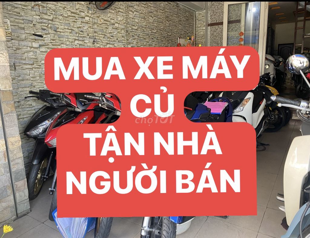 CẦN MUA XE MÁY CŨ TẬN NƠI 24/24H