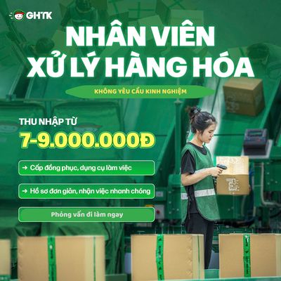 GHTK Dĩ An Cần Tuyển Xử Lý Hàng Hóa