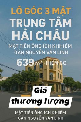 LÔ GÓC MẶT TIỀN ÔNG ÍCH KHIÊM GẦN NGUYỄN VĂN LINH 640m2 HIẾM CÓ. Mua bán đất tại Quận Hải Châu Đà Nẵng được đăng bởi Đặng Đình Trung